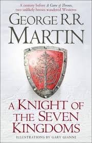 A Knight Of The Seven Kingdoms by George R R Martin